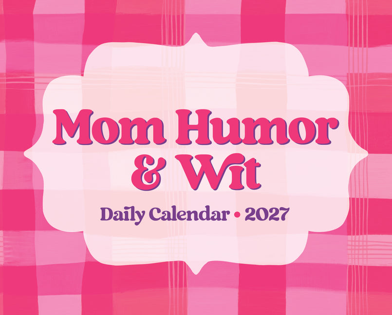 Mom Humor & Wit 2027 5.4 X 6.2 Box Calendar