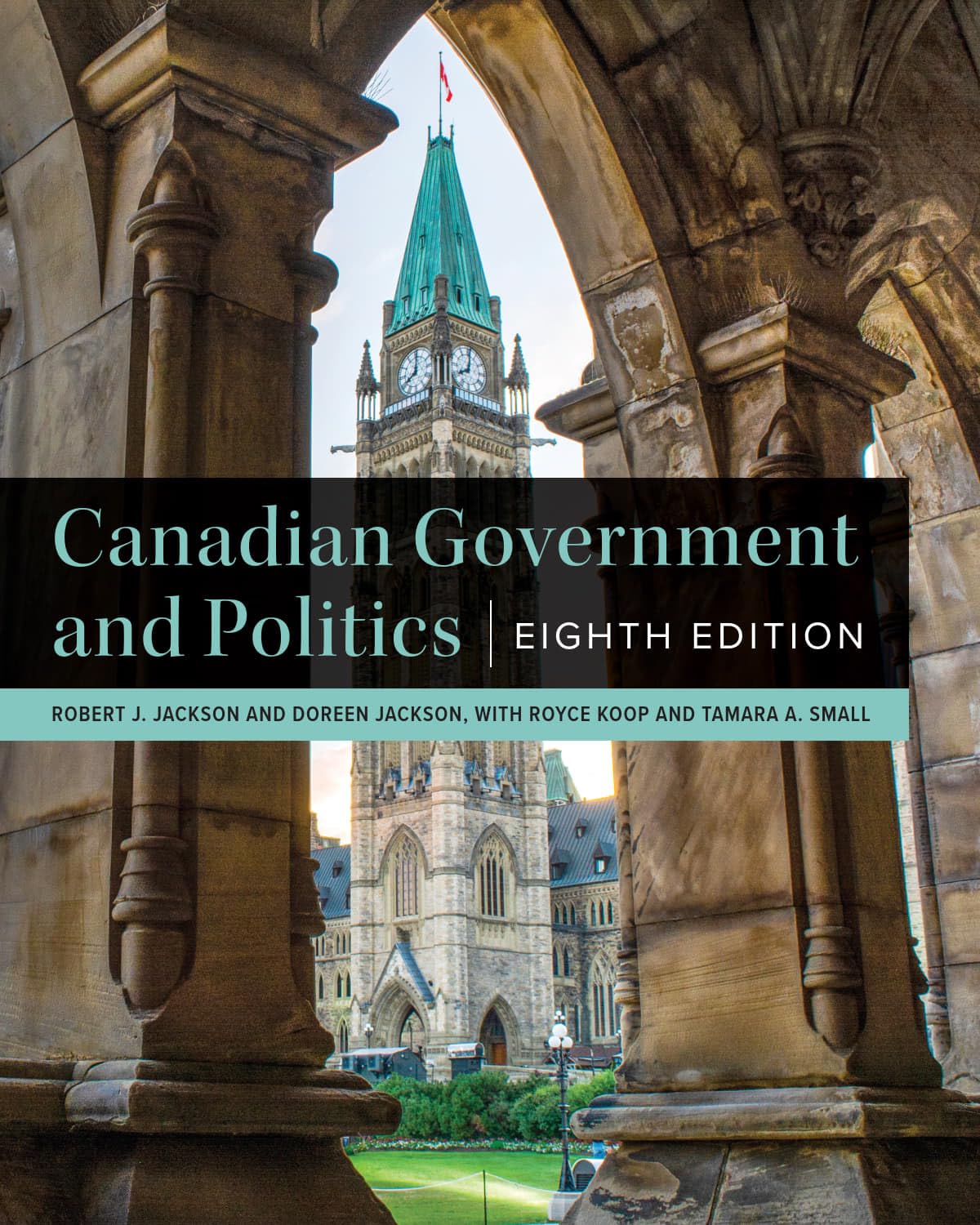 Canadian Government and Politics - Eighth Edition
