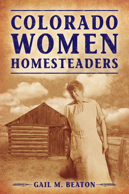 Colorado Women Homesteaders