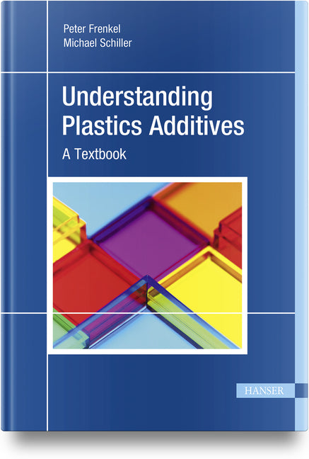 Understanding Plastics Additives: A Textbook