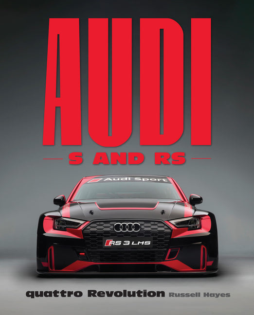 Audi S and RS: Quattro Revolution