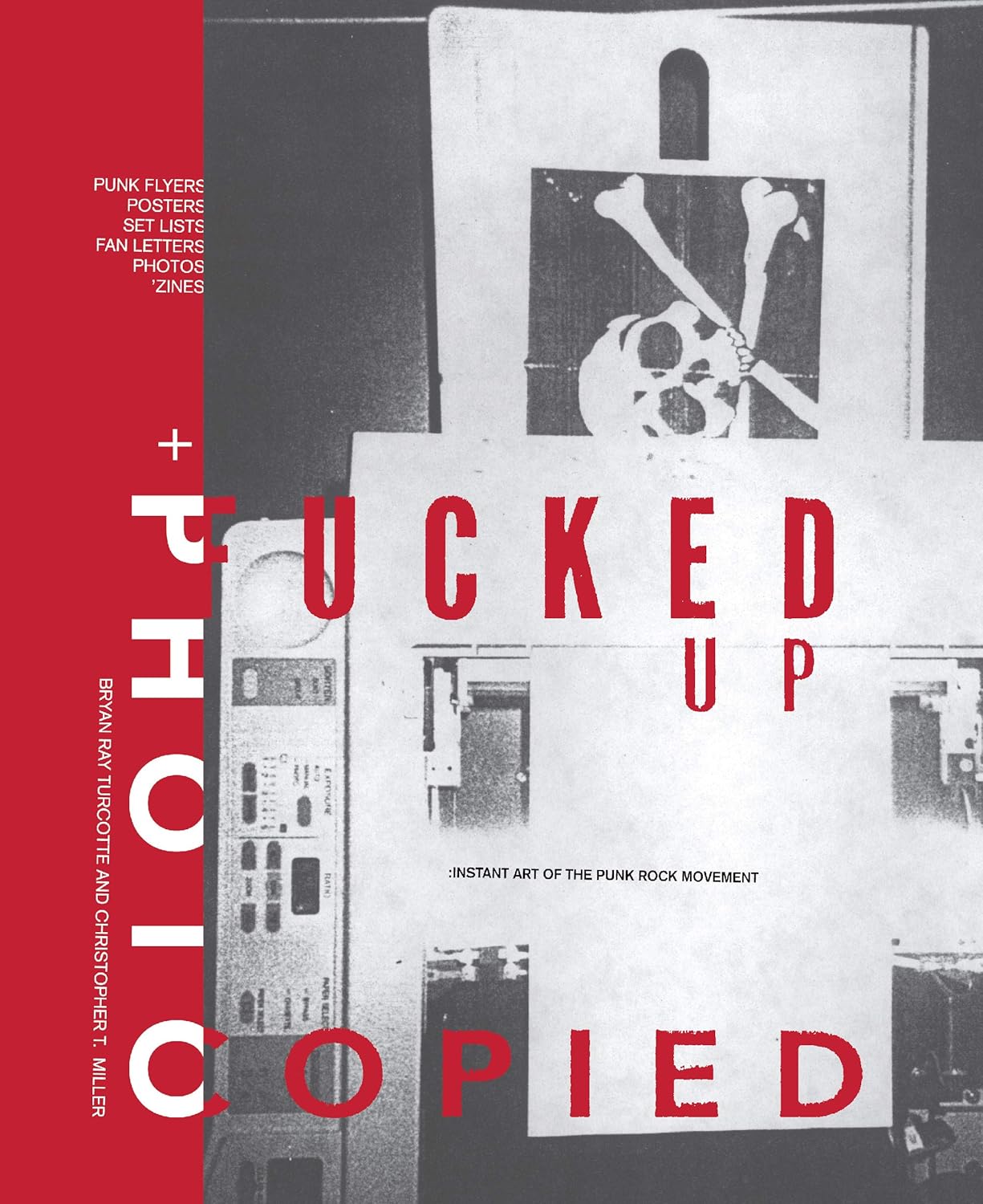 Fucked Up + Photocopied: Instant Art of the Punk Rock Movement: 25th Anniversary Edition
