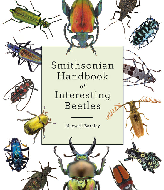 Smithsonian Handbook of Interesting Beetles