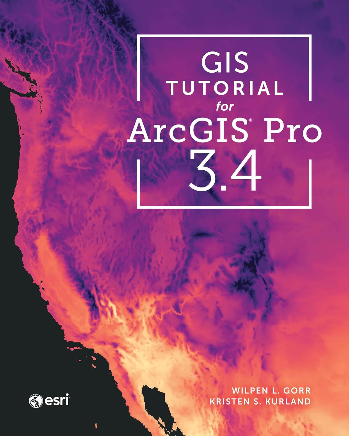 GIS Tutorial for ArcGIS Pro 3.4 (Esri Press)