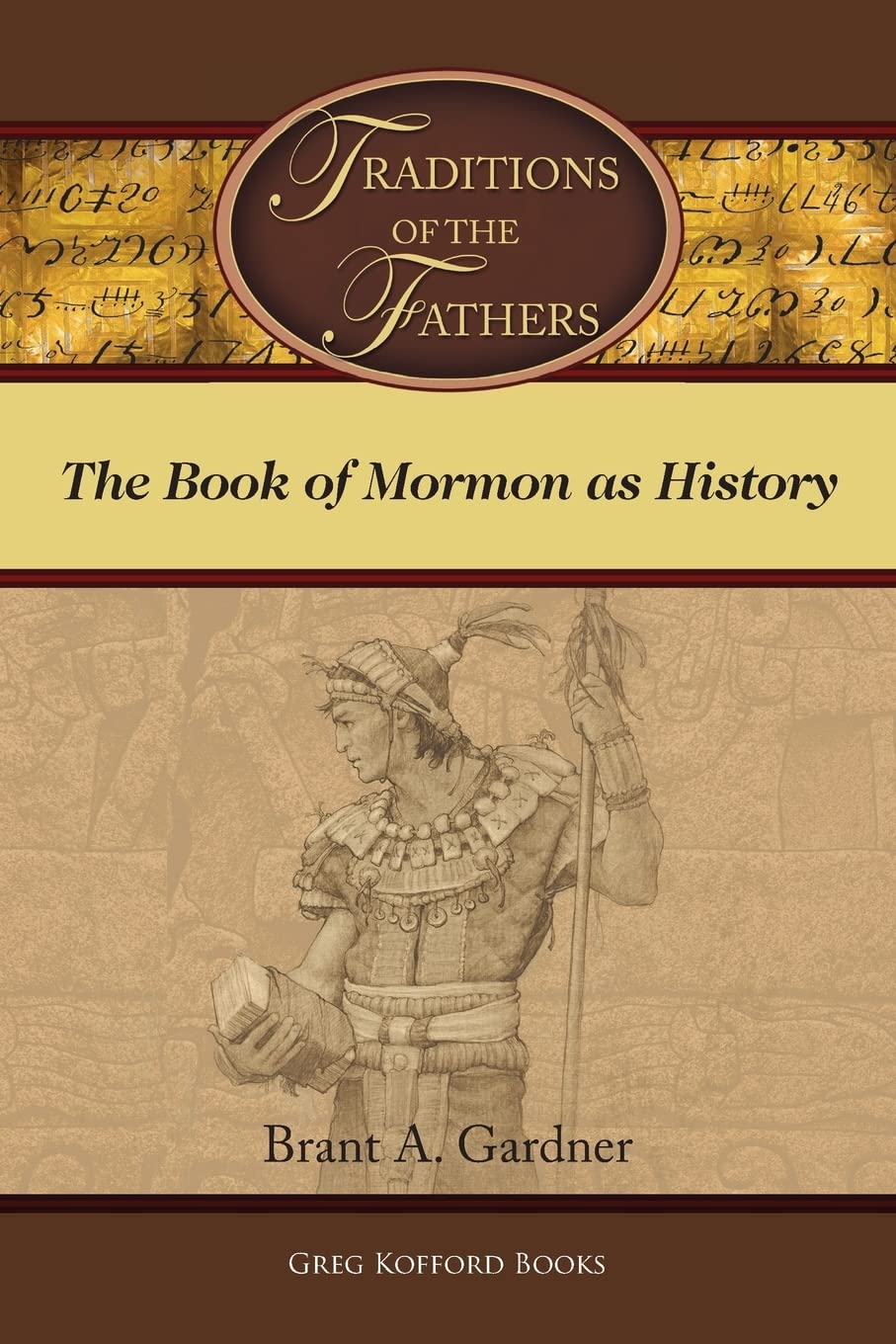 Traditions of the Fathers: The Book of Mormon as History