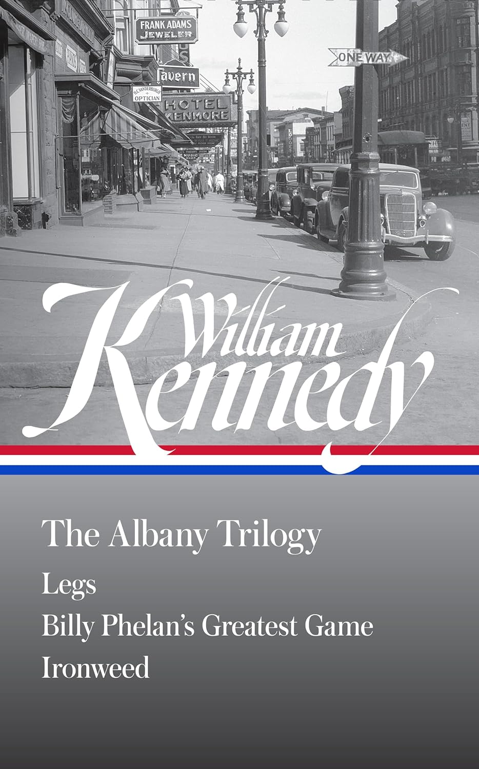 William Kennedy: The Albany Trilogy (Loa #397): Legs / Billy Phelan's Greatest Game / Ironweed