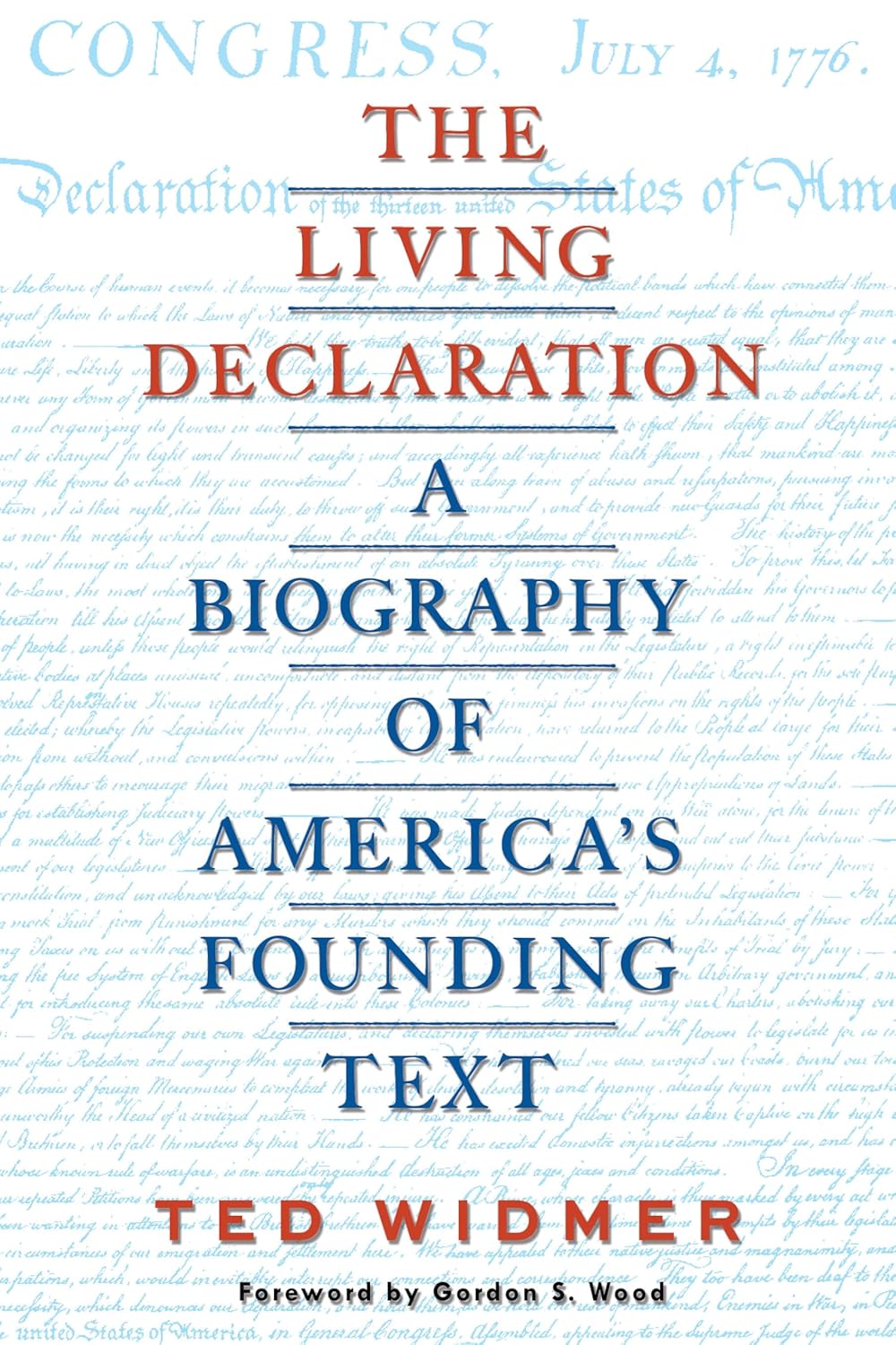 The Living Declaration: A Biography of America's Founding Text