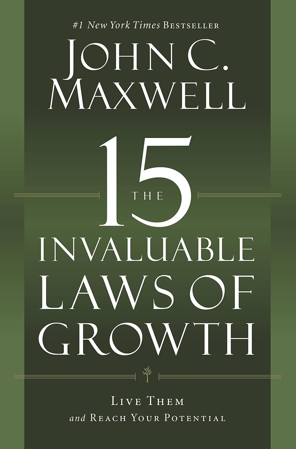 15 Invaluable Laws of Growth: Live Them and Reach Your Potential