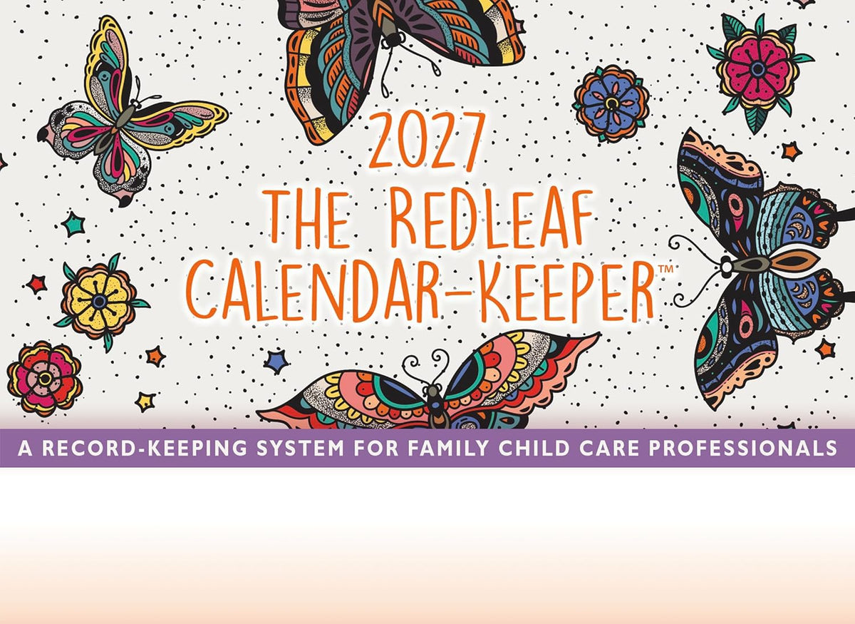 The Redleaf Calendar-Keeper 2027: A Record-Keeping System for Family Child Care Professionals