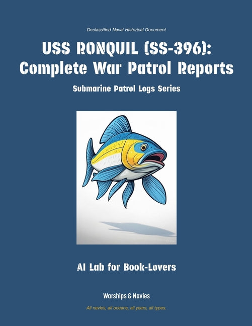 USS Ronquil (Ss-396): Complete War Patrol Reports