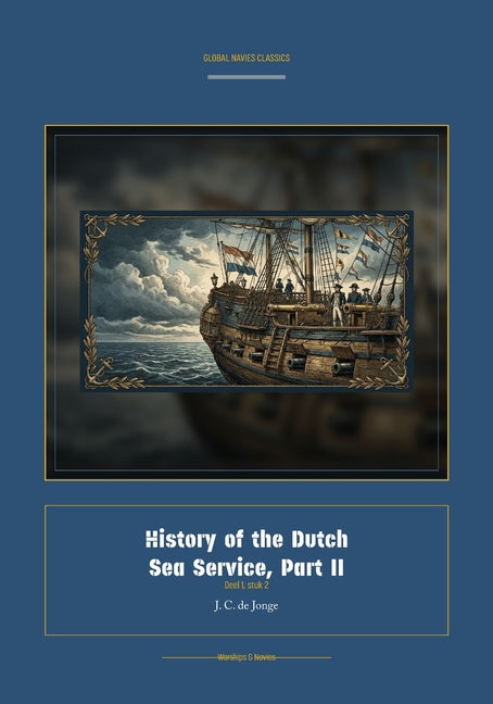 History of the Dutch Sea Service, Part II (Facsimile Dutch-English)