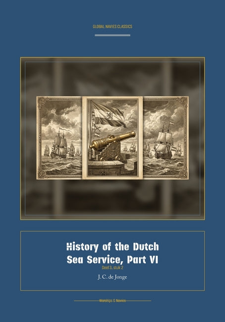 History of the Dutch Sea Service, Part VI (Facsimile Dutch-English)