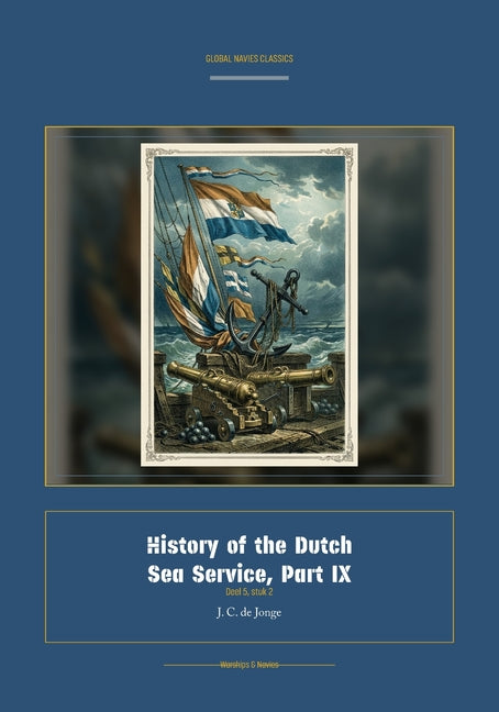 History of the Dutch Sea Service, Part IX (Facsimile Dutch-English)