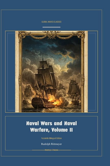 Naval Wars and Naval Warfare, Volume II