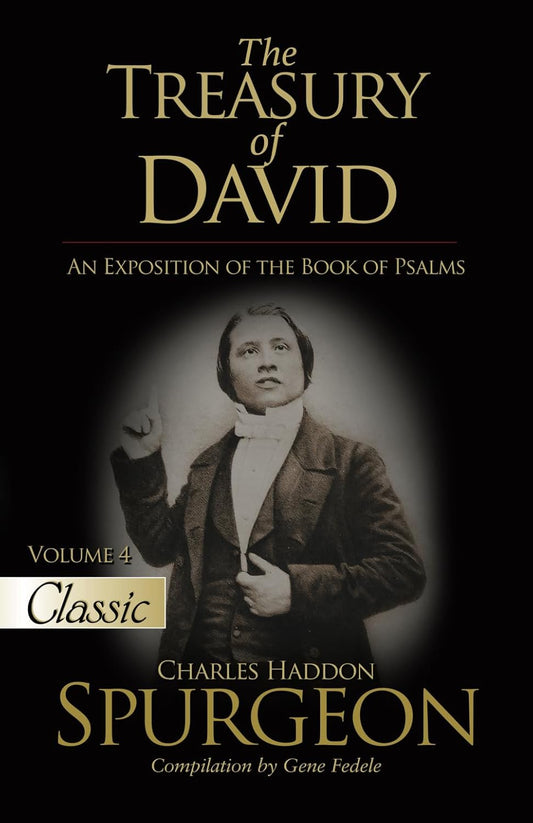 Treasury of David An Exposition of the Book of Psalms Volume 4 Psalms 42-57