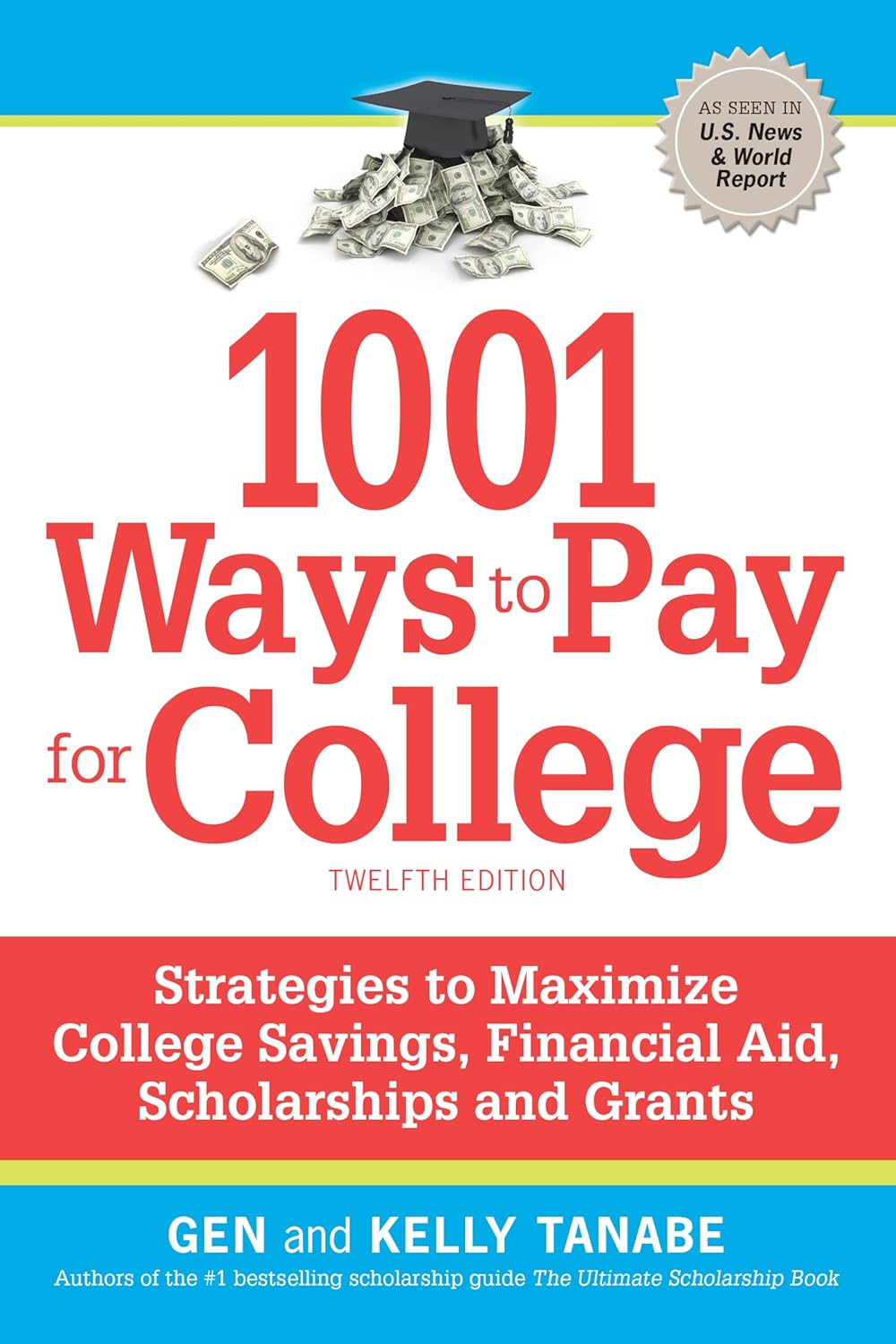 1001 Ways to Pay for College Strategies to Maximize Financial Aid, Scholarships and Grants