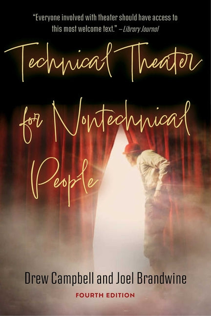 Technical Theater for Nontechnical People (Fourth Edition) (Edition, Fourth)