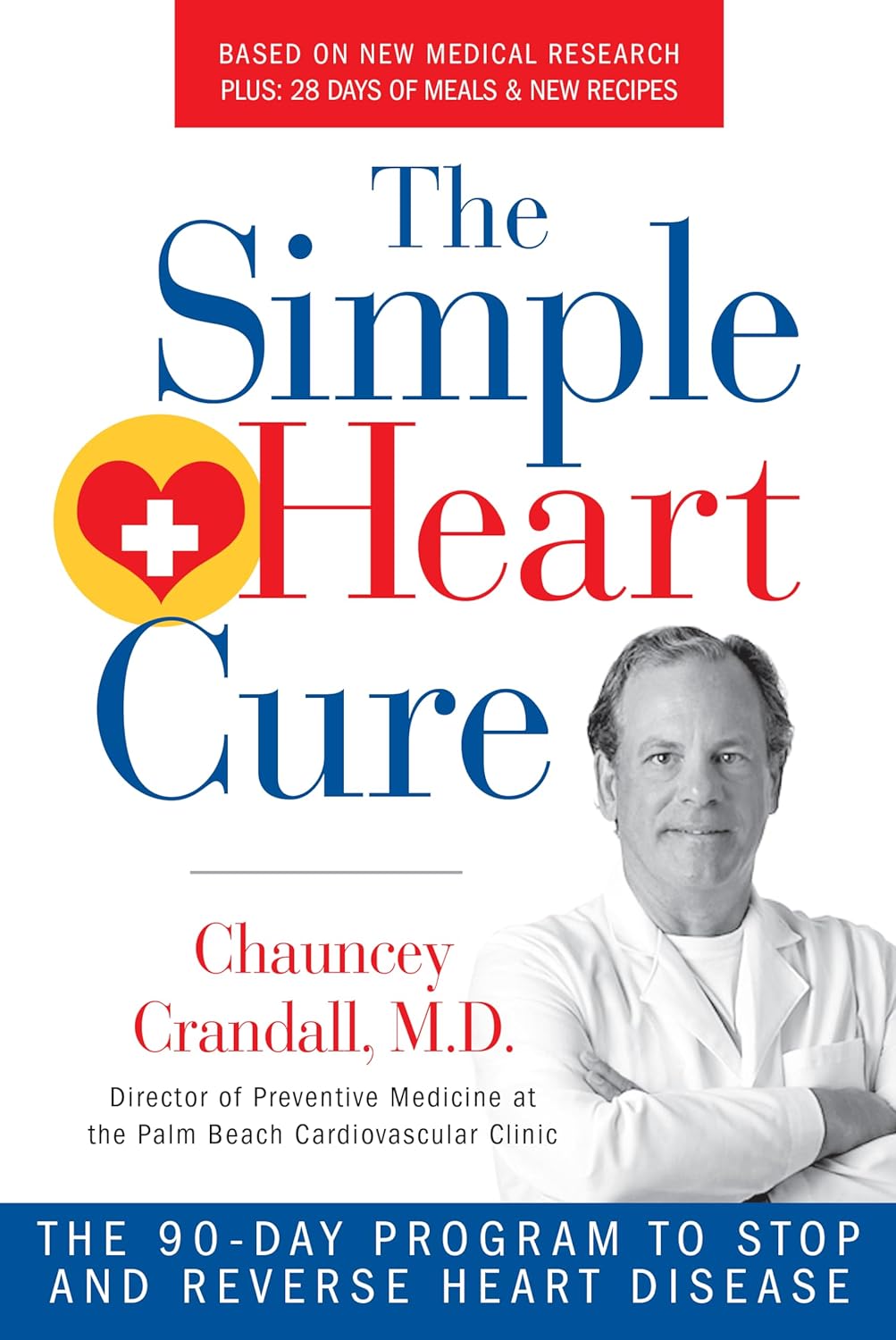 The Simple Heart Cure: The 90-Day Program to Stop and Reverse Heart Disease Revised & Updated 2nd Edition