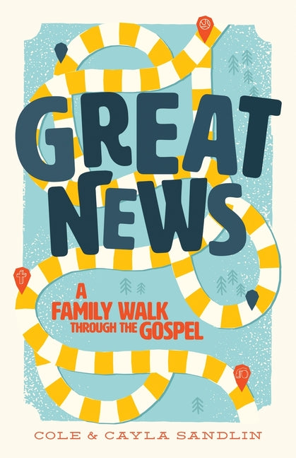 Great News: A Family Walk Through The Gospel