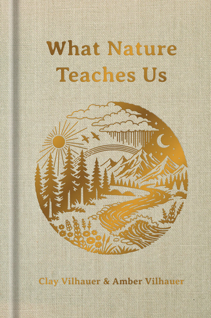 What Nature Teaches Us: A Book about Being the Light