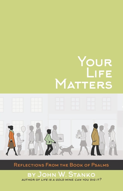 Your Life Matters: Daily Reflections From the Book of Psalms
