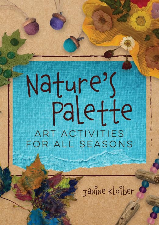 Nature's Palette: Art Activities for All Seasons