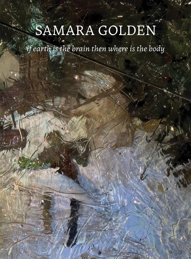 Samara Golden: If Earth Is the Brain Then Where Is the Body
