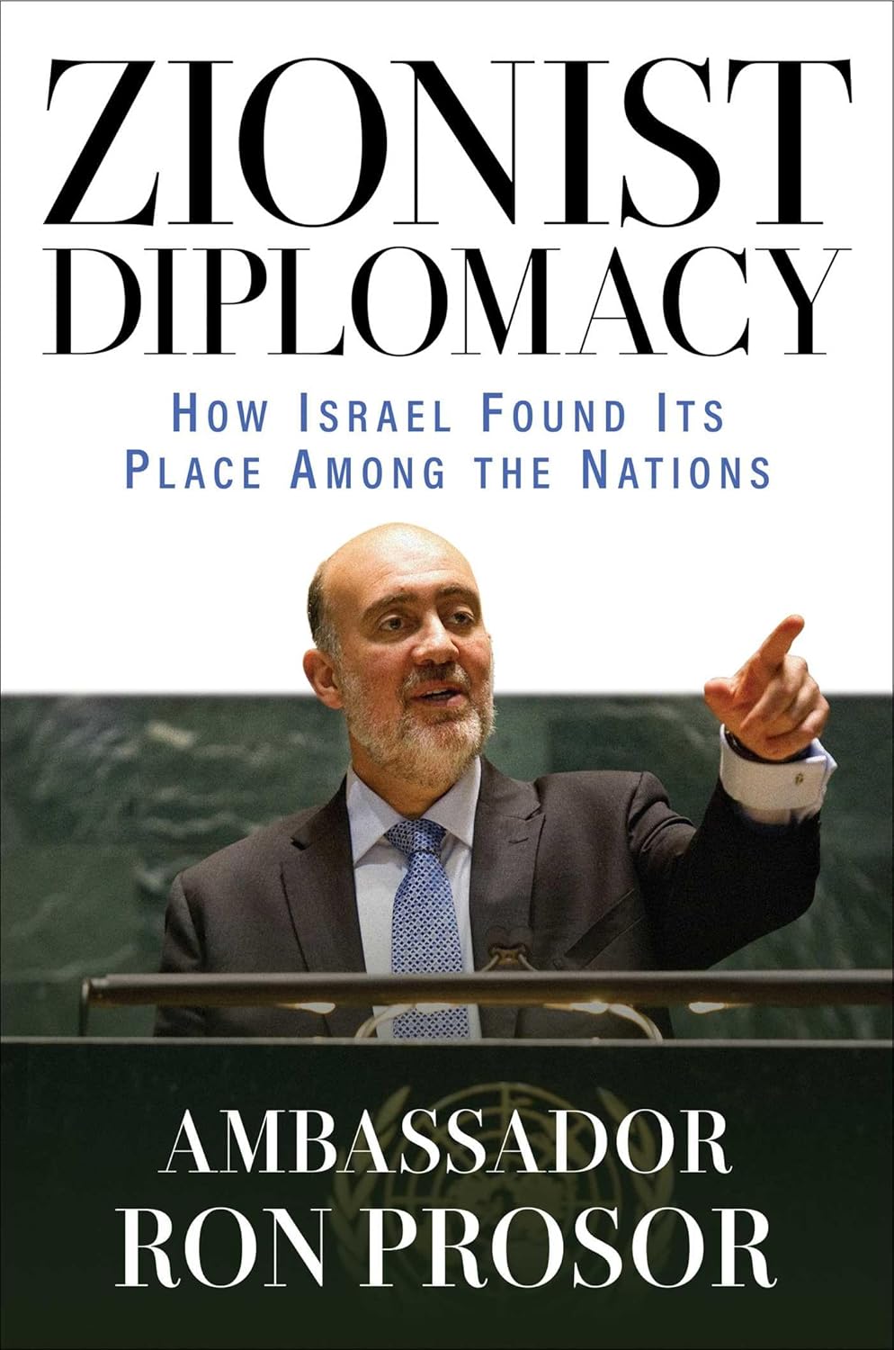 Zionist Diplomacy: How Israel Found Its Place Among the Nations