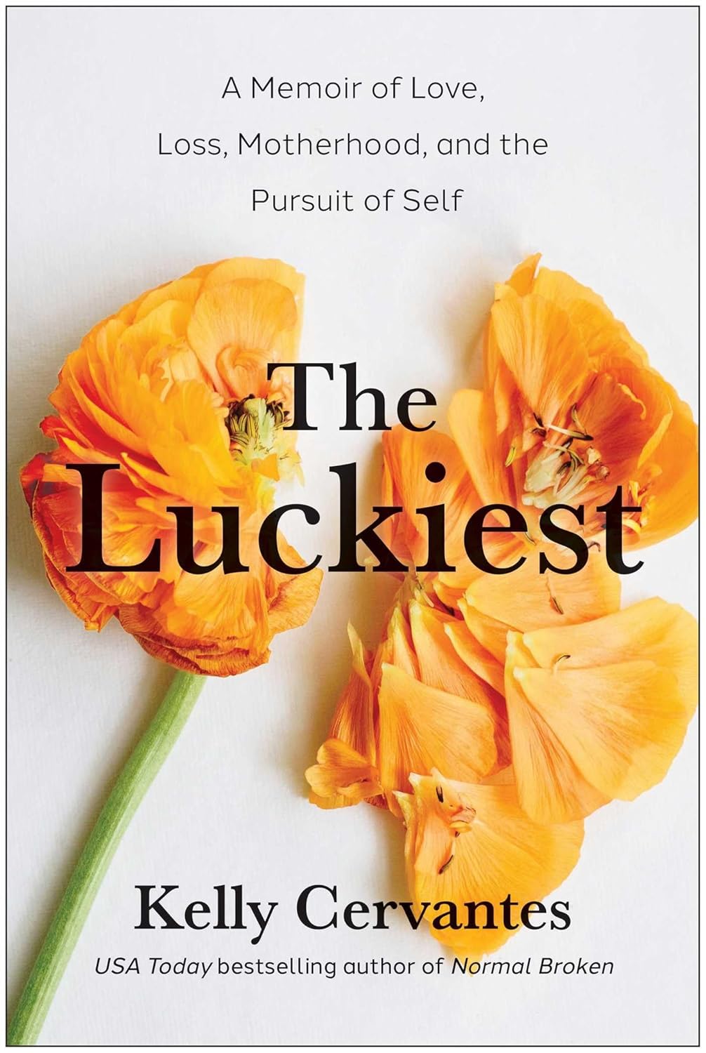 The Luckiest: A Memoir of Love, Loss, Motherhood, and the Pursuit of Self