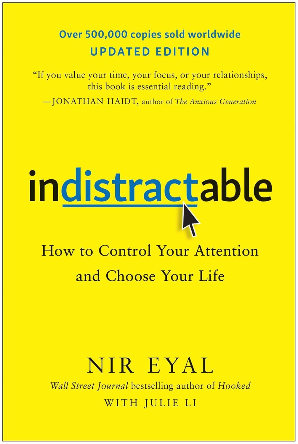 Indistractable, Updated Edition: How to Control Your Attention and Choose Your Life