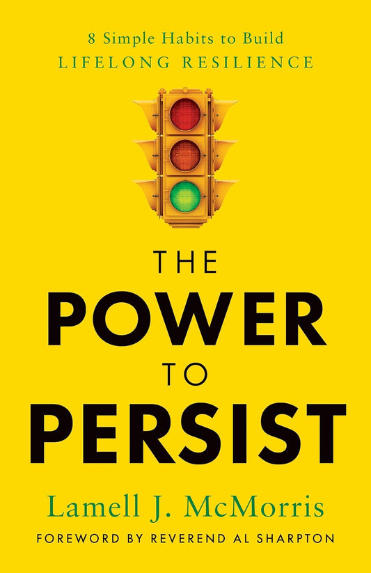 Power to Persist: 8 Simple Habits to Build Lifelong Resilience