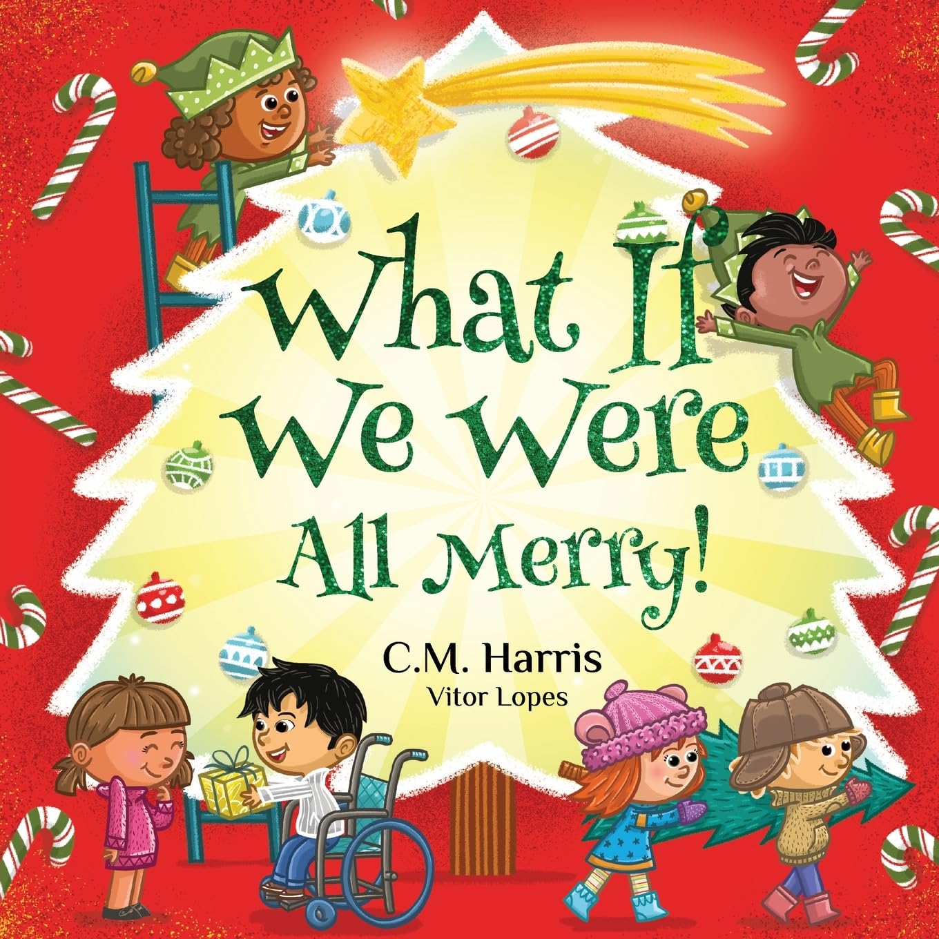 What If We Were All Merry!: A Children's Rhyming Book About Holiday Joy and Togetherness