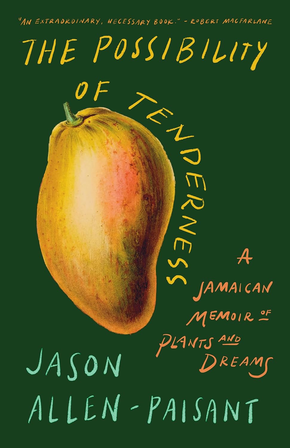 Possibility of Tenderness: A Jamaican Memoir of Plants and Dreams