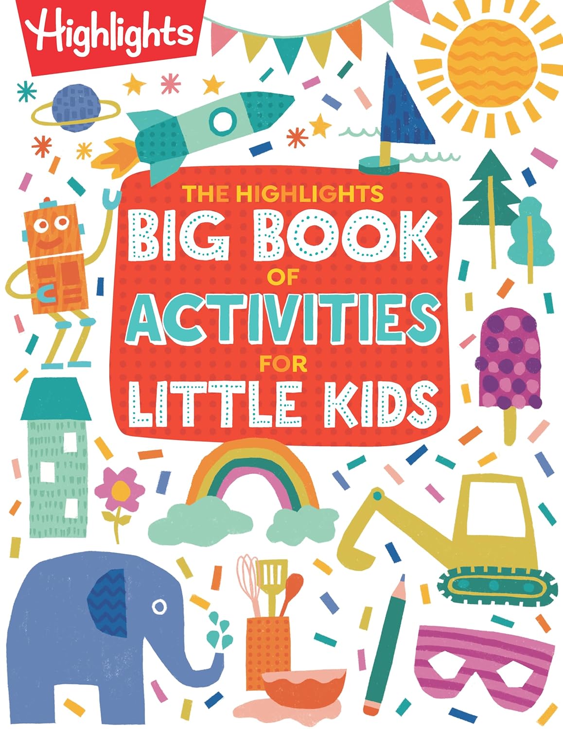 Highlights Big Book of Activities for Little Kids: The Ultimate Book of Activities to Do with Kids, 200+ Crafts, Recipes, Puzzles and More for Kids an