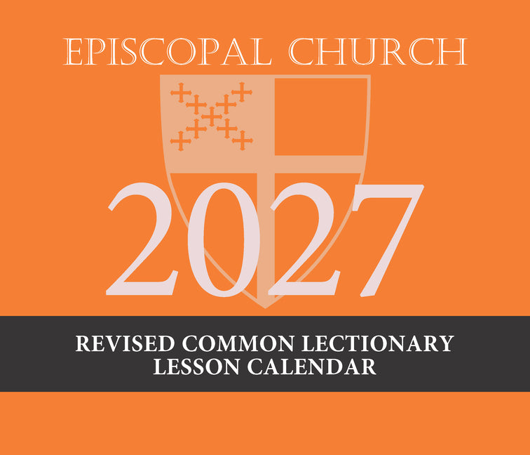 2027 Episcopal Revised Common Lectionary Lesson Calendar: November 2026 to December 2027
