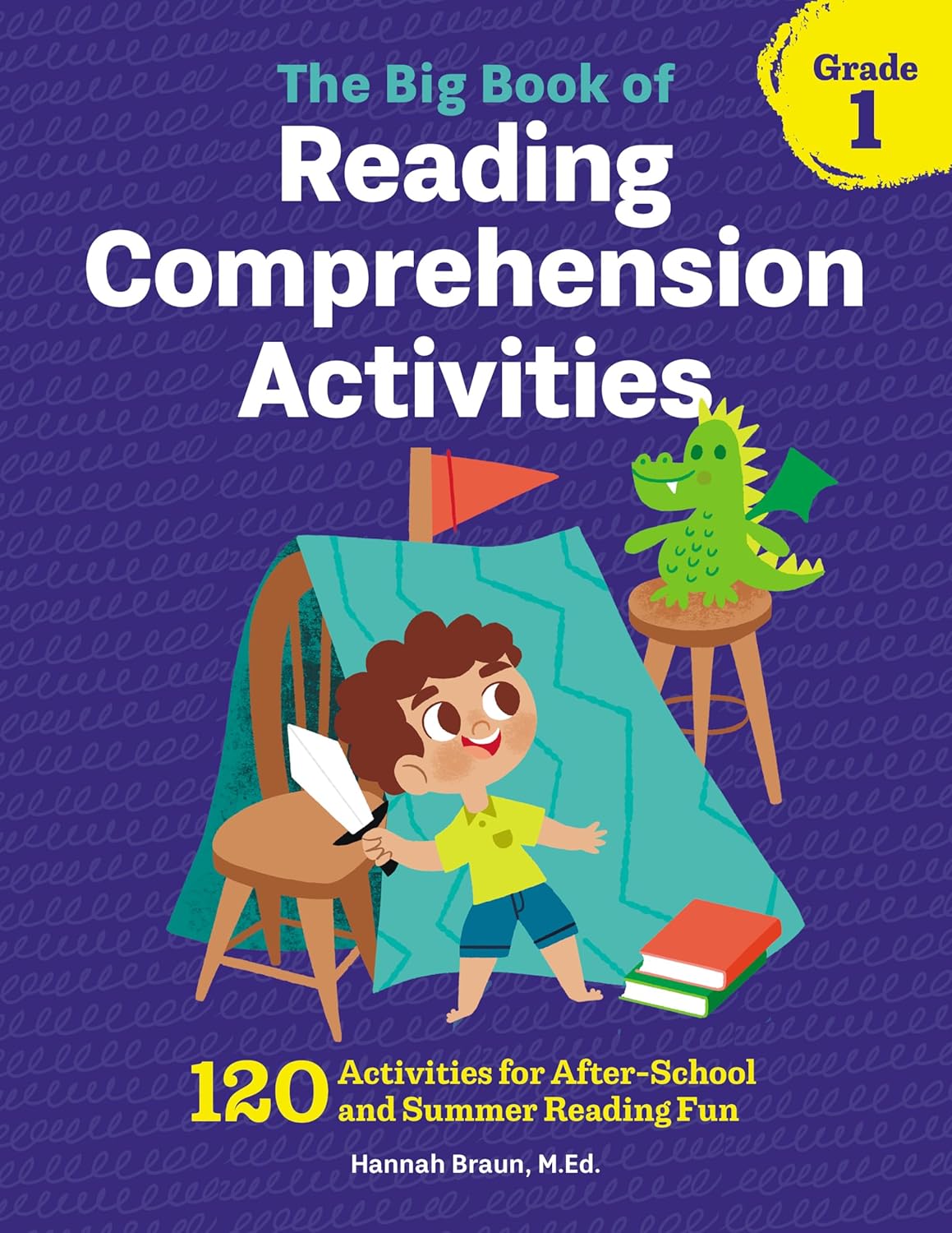 Big Book of Reading Comprehension Activities, Grade 1: 120 Activities for After-School and Summer Reading Fun