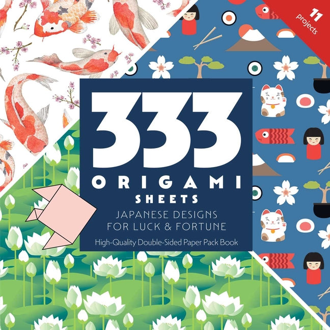 333 Origami Sheets Japanese Designs for Luck & Fortune: High-Quality Double-Sided Paper Pack Book