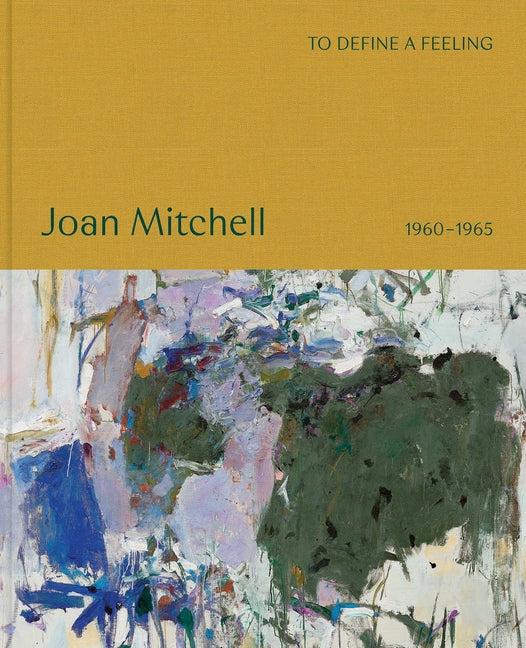 To Define a Feeling: Joan Mitchell: 1960-1965