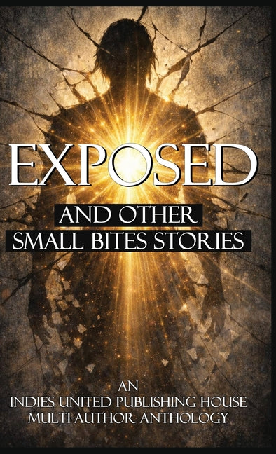 Exposed: and Other Small Bites Stories