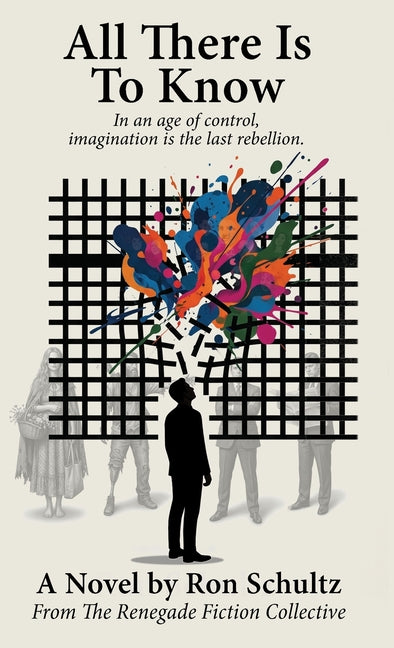 All There Is To Know: In an age of control, imagination is the last rebellion