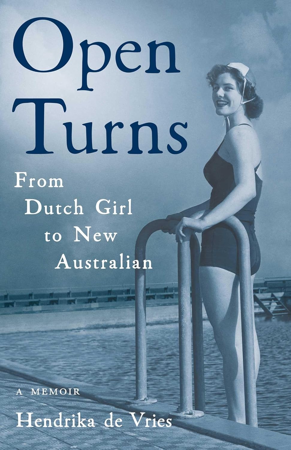 Open Turns: From Dutch Girl to New Australian--A Memoir