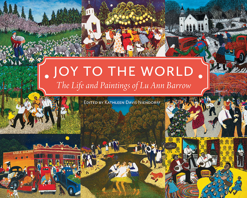 Joy to the World: The Life and Paintings of Lu Ann Barrow
