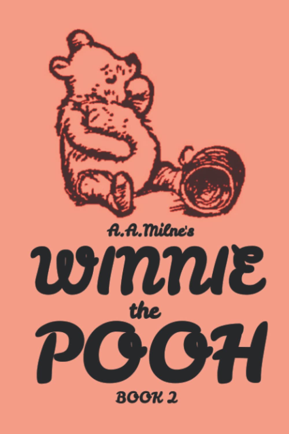 Winnie-The-Pooh: 100th Anniversary Edition (Winnie-The-Pooh; The House at Pooh Corner) (Anniversary Edition, Bind-Up)