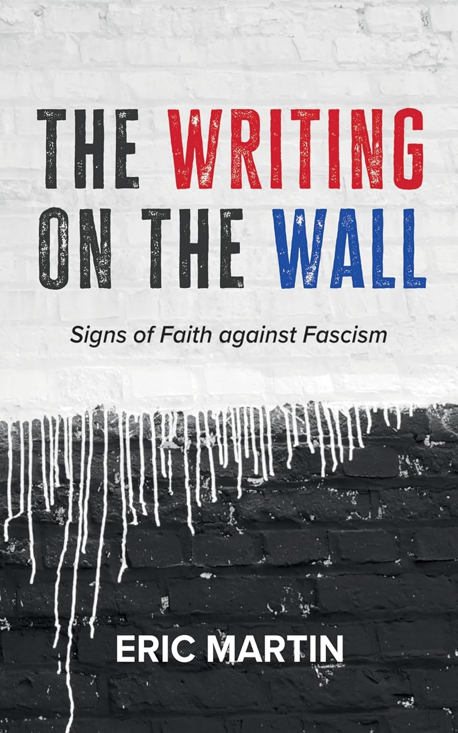 The Writing on the Wall: Signs of Faith Against Fascism