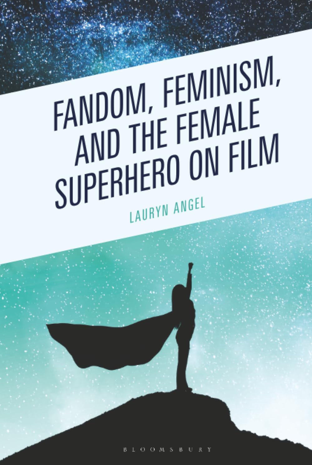 Fandom, Feminism, and the Female Superhero on Film