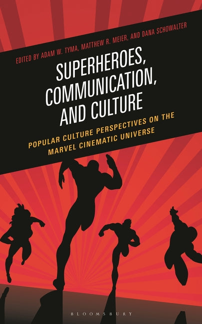 Superheroes, Communication, and Culture: Popular Culture Perspectives on the Marvel Cinematic Universe