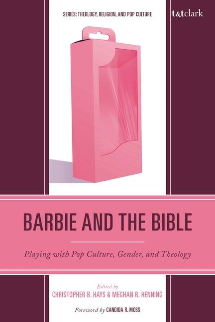 Barbie and the Bible: Playing with Pop Culture, Gender, and Theology