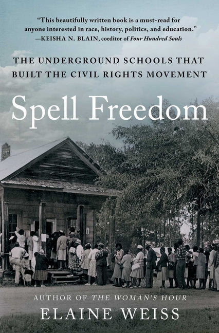 Spell Freedom: The Underground Schools That Built the Civil Rights Movement