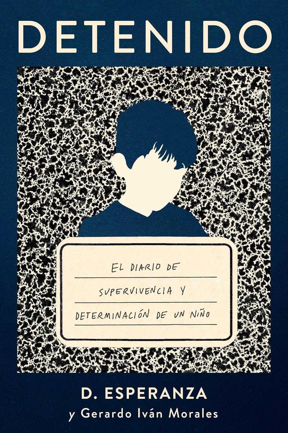 Detenido: El Diario de Supervivencia Y Determinacion de Un Nino