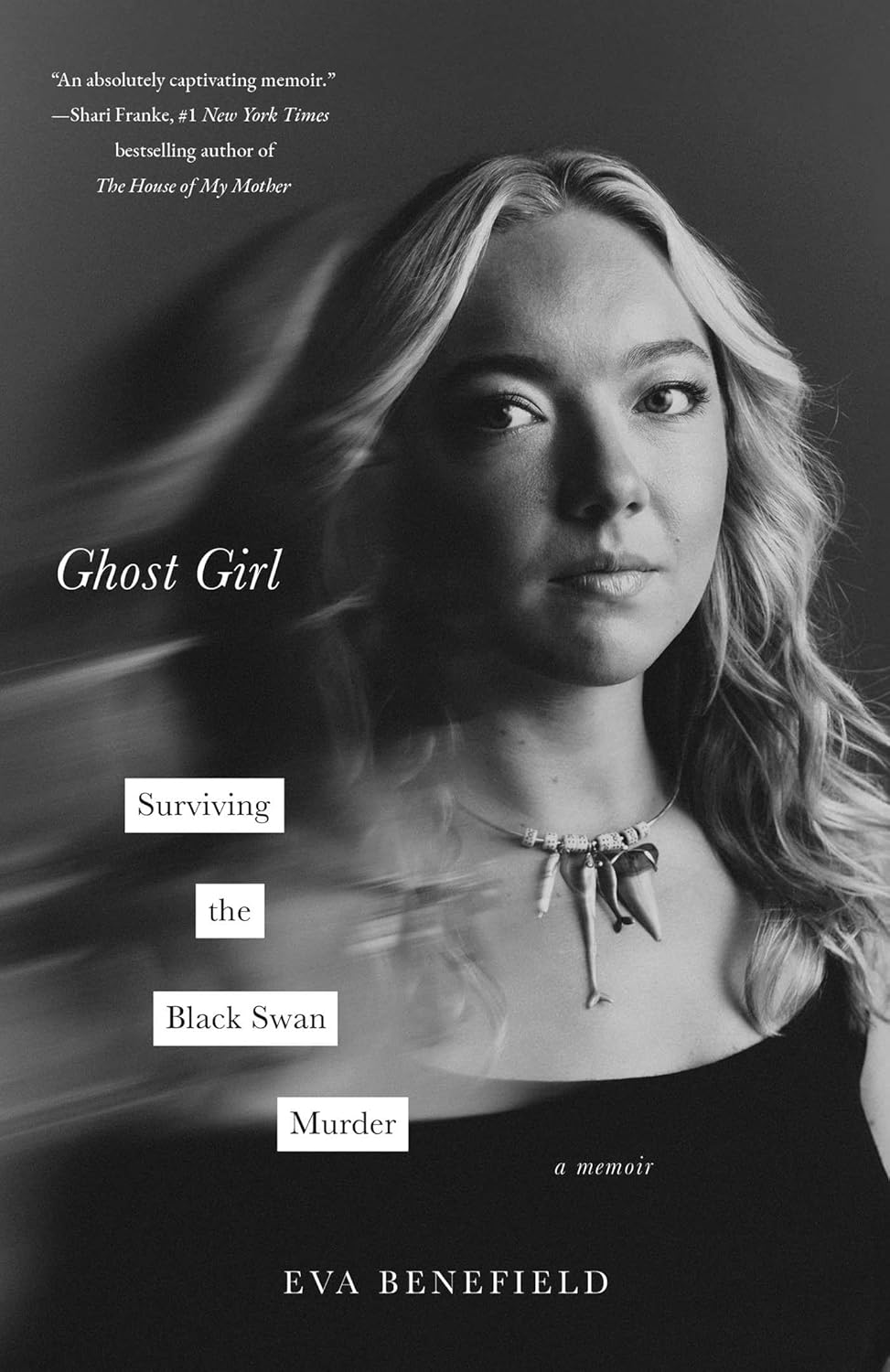 Ghost Girl: Surviving the Black Swan Murder--A Memoir